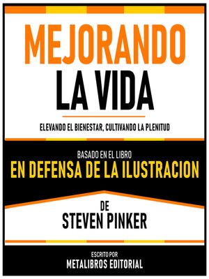 cover image of Mejorando La Vida--Basado En El Libro En Defensa De La Ilustracion De Steven Pinker